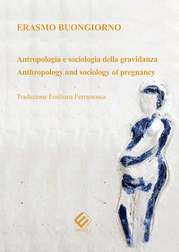 Antropologia e sociologia della gravidanza-Anthropology and sociology of pregnancy - Librerie.coop Antropologia e sociologia della gravidanza-Anthropology and sociology of pregnancy - Librerie.coop