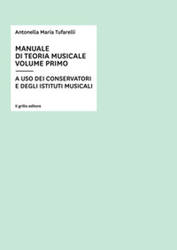 Manuale di teoria musicale. A uso dei conservatori e degli istituti musicali - Librerie.coop Manuale di teoria musicale. A uso dei conservatori e degli istituti musicali - Librerie.coop