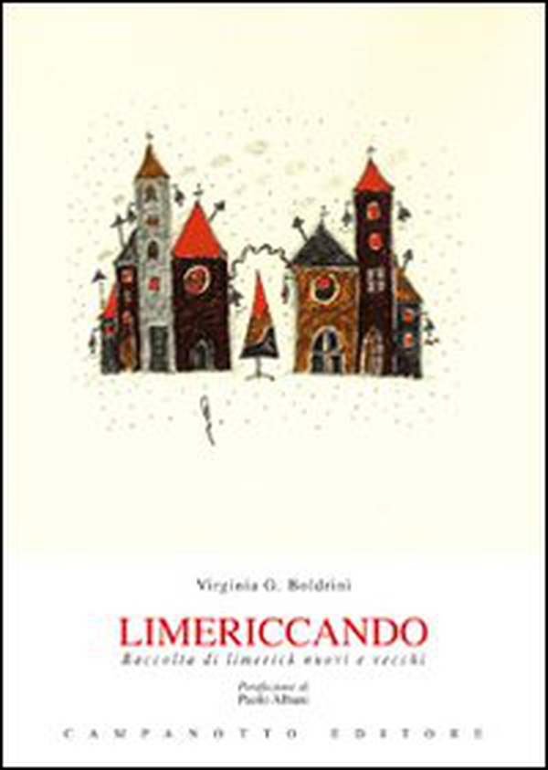 Limericcando. Raccolta di limerick nuovi e vecchi - Librerie.coop Limericcando. Raccolta di limerick nuovi e vecchi - Librerie.coop