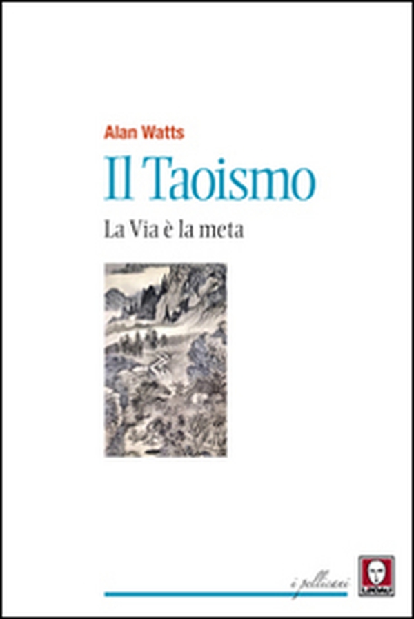 Il taoismo. La via è la meta - Librerie.coop Il taoismo. La via è la meta - Librerie.coop