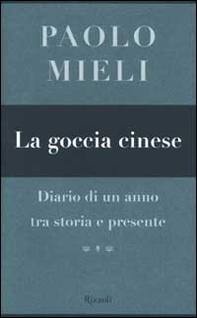 La goccia cinese. Diario di un anno tra storia e presente - Librerie.coop