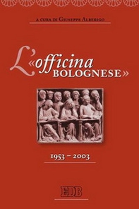 L'«officina bolognese» 1953-2003 - Librerie.coop