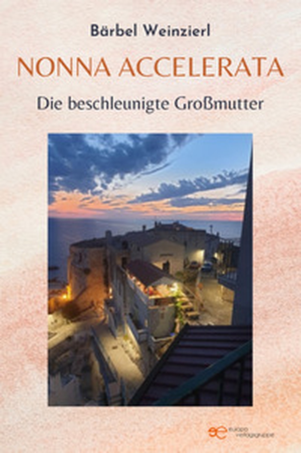 Nonna accelerata. Die beschleunigte Großmutter - Librerie.coop Nonna accelerata. Die beschleunigte Großmutter - Librerie.coop