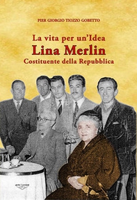 Una vita per un'idea. Lina Merlin costituente della Repubblica - Librerie.coop