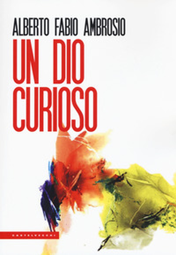 Un Dio curioso - Librerie.coop Un Dio curioso - Librerie.coop