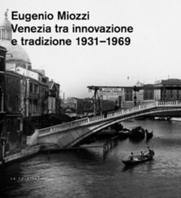 Venezia tra innovazione e tradizione 1931-1969 - Librerie.coop Venezia tra innovazione e tradizione 1931-1969 - Librerie.coop