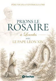 Prions le Rosaire à Lourdes avec le Pape Léon XIV - Librerie.coop