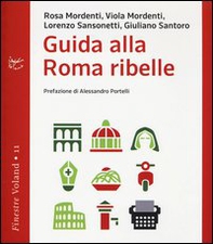 Guida alla Roma ribelle - Librerie.coop