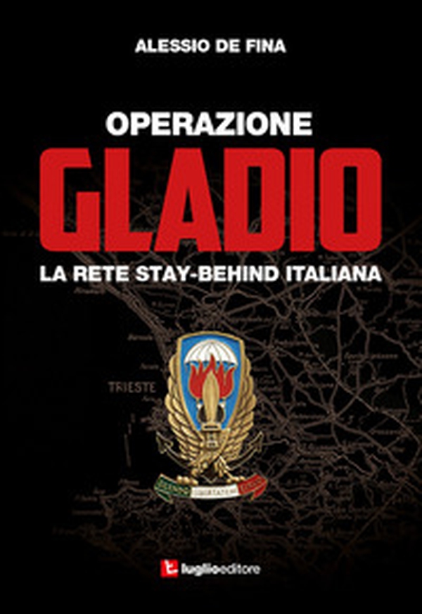 Operazione Gladio. La rete stay-behind italiana - Librerie.coop Operazione Gladio. La rete stay-behind italiana - Librerie.coop
