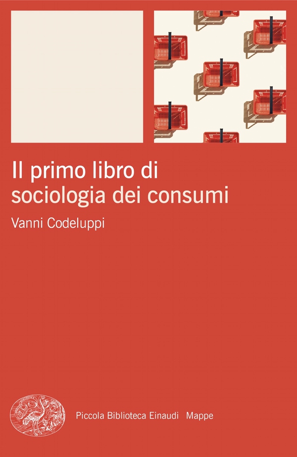 Il primo libro di sociologia dei consumi - Librerie.coop Il primo libro di sociologia dei consumi - Librerie.coop