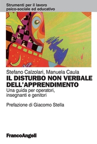 Il disturbo non verbale dell'apprendimento. Una guida per operatori, insegnanti e genitori - Librerie.coop Il disturbo non verbale dell'apprendimento. Una guida per operatori, insegnanti e genitori - Librerie.coop