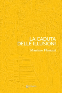 La caduta delle illusioni - Librerie.coop La caduta delle illusioni - Librerie.coop