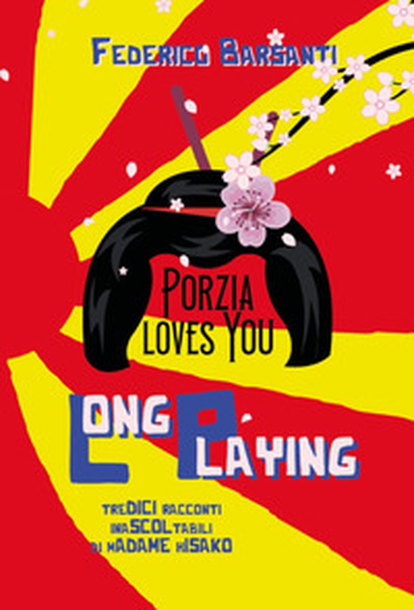 Long playing. Tredici racconti inascoltabili di Madame Hisako - Librerie.coop Long playing. Tredici racconti inascoltabili di Madame Hisako - Librerie.coop