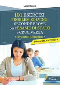 101 esercizi per l'esame di stato per Istituti Alberghieri. Settore Sala e Vendita. Problem solving, seconde prove e cruciverba - Librerie.coop 101 esercizi per l'esame di stato per Istituti Alberghieri. Settore Sala e Vendita. Problem solving, seconde prove e cruciverba - Librerie.coop