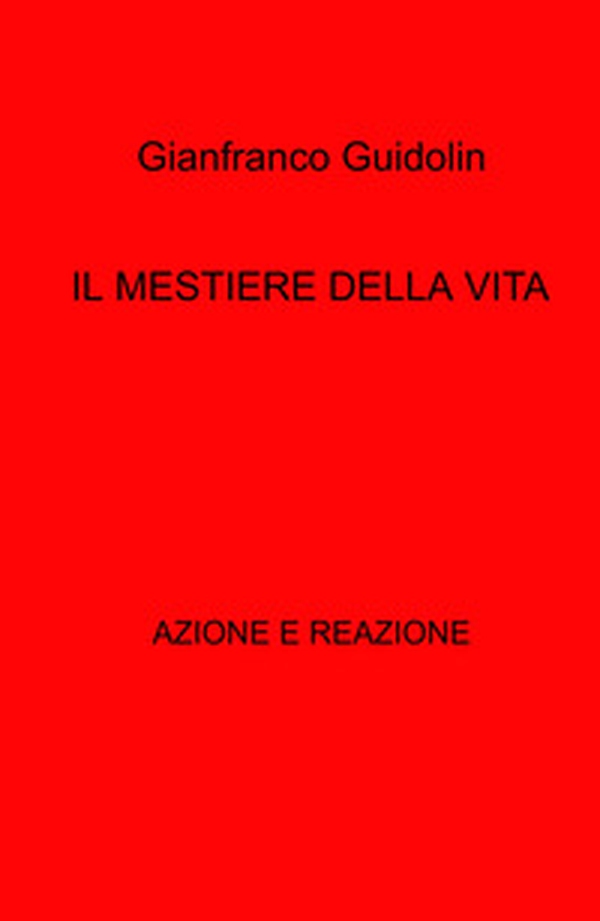 Il mestiere della vita. Azione e reazione - Librerie.coop Il mestiere della vita. Azione e reazione - Librerie.coop