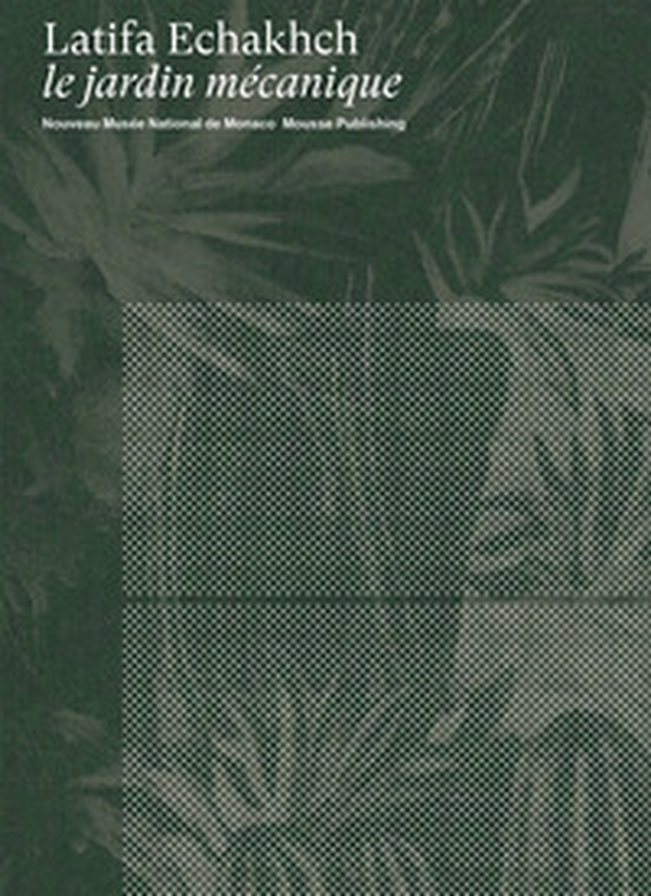 Latifa Echakhch: le jardin mécanique. Ediz. inglese e francese - Librerie.coop Latifa Echakhch: le jardin mécanique. Ediz. inglese e francese - Librerie.coop
