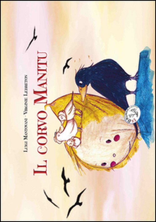 Il corvo Manitu - Librerie.coop Il corvo Manitu - Librerie.coop