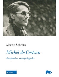 Michel de Certeau. Prospettive antropologiche - Librerie.coop