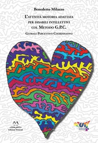 L'attività motoria adattata per disabili intellettivi col Metodo G.P.C. - Librerie.coop