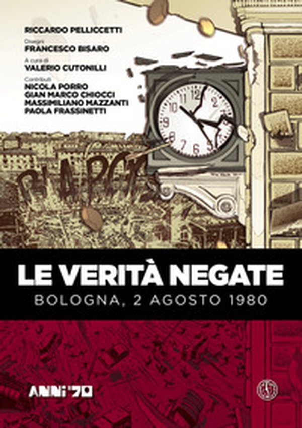 Le verità negate. Bologna, 2 agosto 1980 - Librerie.coop Le verità negate. Bologna, 2 agosto 1980 - Librerie.coop