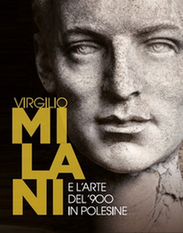 Virgilio Milani e l'arte del '900 in Polesine - Librerie.coop Virgilio Milani e l'arte del '900 in Polesine - Librerie.coop