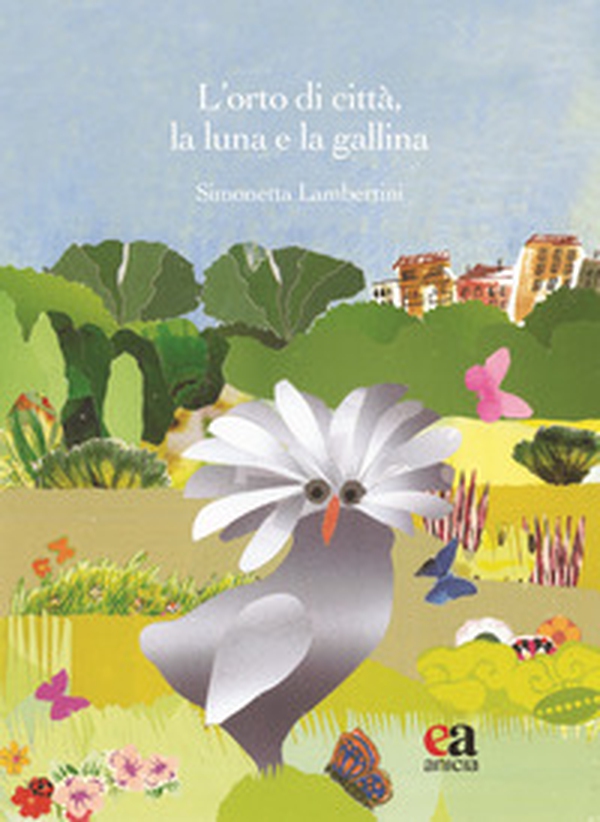 L'orto di città, la luna e la gallina - Librerie.coop L'orto di città, la luna e la gallina - Librerie.coop