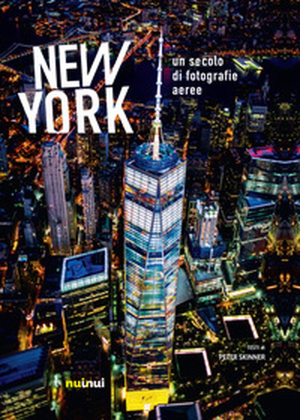 New York. Un secolo di fotografie aeree - Librerie.coop New York. Un secolo di fotografie aeree - Librerie.coop