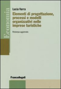 Elementi di progettazione, processi e modelli organizzativi nelle imprese turistiche - Librerie.coop