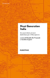 Next generation Italia. Un nuovo Sud a 70 anni dalla Cassa per il Mezzogiorno - Librerie.coop Next generation Italia. Un nuovo Sud a 70 anni dalla Cassa per il Mezzogiorno - Librerie.coop