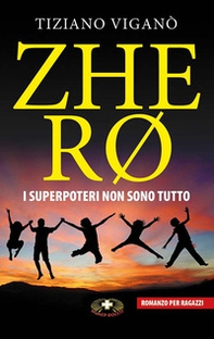 Zhero. I superpoteri non sono tutto - Librerie.coop