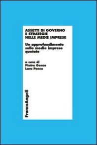 Assetti di governo e strategie nelle medie imprese. Un approfondimento sulle medie imprese quotate - Librerie.coop