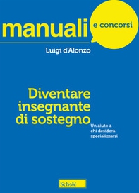 Diventare insegnante di sostegno. Un aiuto a chi desidera specializzarsi - Librerie.coop