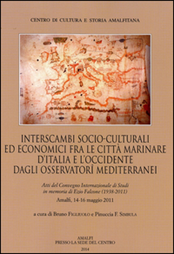 Interscambi socio-culturali edi economici fra le città marinare d'Italia e l'Occidente dagli Osservatori mediterranei - Librerie.coop Interscambi socio-culturali edi economici fra le città marinare d'Italia e l'Occidente dagli Osservatori mediterranei - Librerie.coop
