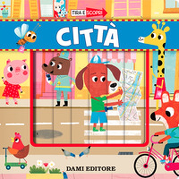 Città. Tira e scopri - Librerie.coop Città. Tira e scopri - Librerie.coop