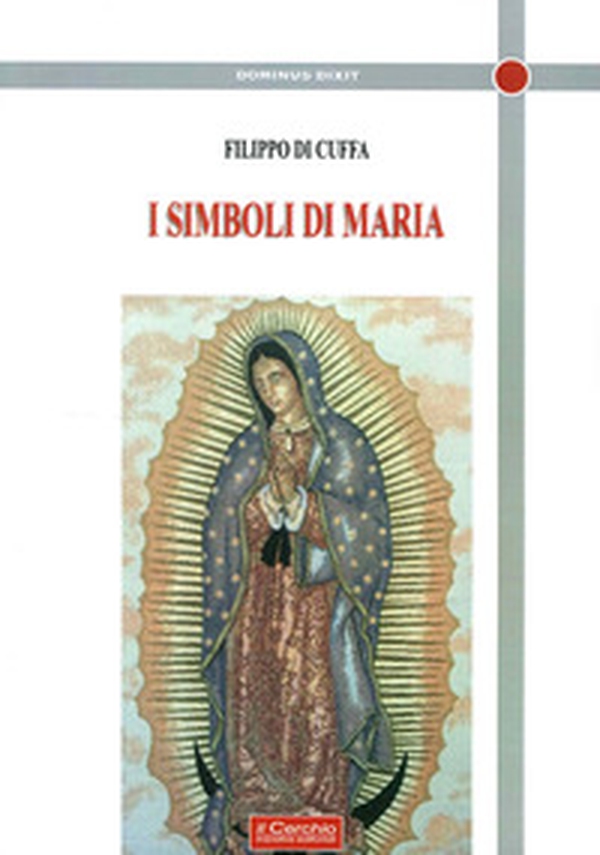 I simboli di Maria - Librerie.coop I simboli di Maria - Librerie.coop