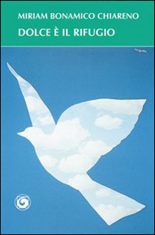 Dolce è il rifugio - Librerie.coop Dolce è il rifugio - Librerie.coop