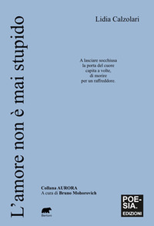 L'amore non è mai stupido - Librerie.coop L'amore non è mai stupido - Librerie.coop