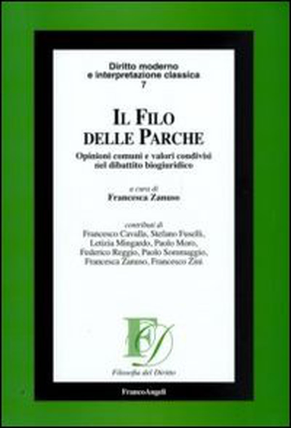 Il filo delle Parche. Opinioni comuni e valori condivisi nel dibattito biogiuridico - Librerie.coop Il filo delle Parche. Opinioni comuni e valori condivisi nel dibattito biogiuridico - Librerie.coop