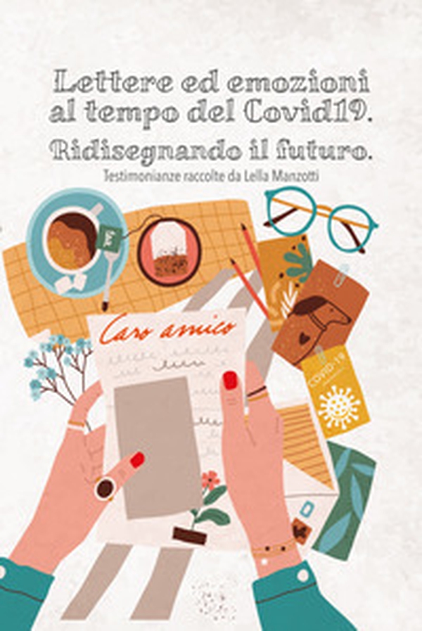 Lettere ed emozioni al tempo del Covid19. Ridisegnando il futuro - Librerie.coop Lettere ed emozioni al tempo del Covid19. Ridisegnando il futuro - Librerie.coop