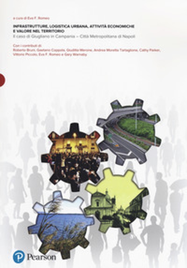 Infrastrutture, logistica urbana, attività economiche e valore nel territorio. Il caso di Giugliano in Campania. Città metropolitana di Napoli - Librerie.coop Infrastrutture, logistica urbana, attività economiche e valore nel territorio. Il caso di Giugliano in Campania. Città metropolitana di Napoli - Librerie.coop