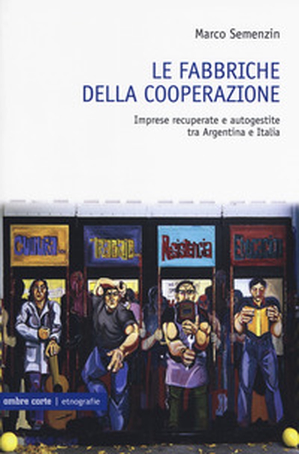 Riprendiamoci il lavoro. Imprese recuperate e autogestite tra Argentina e Italia - Librerie.coop Riprendiamoci il lavoro. Imprese recuperate e autogestite tra Argentina e Italia - Librerie.coop