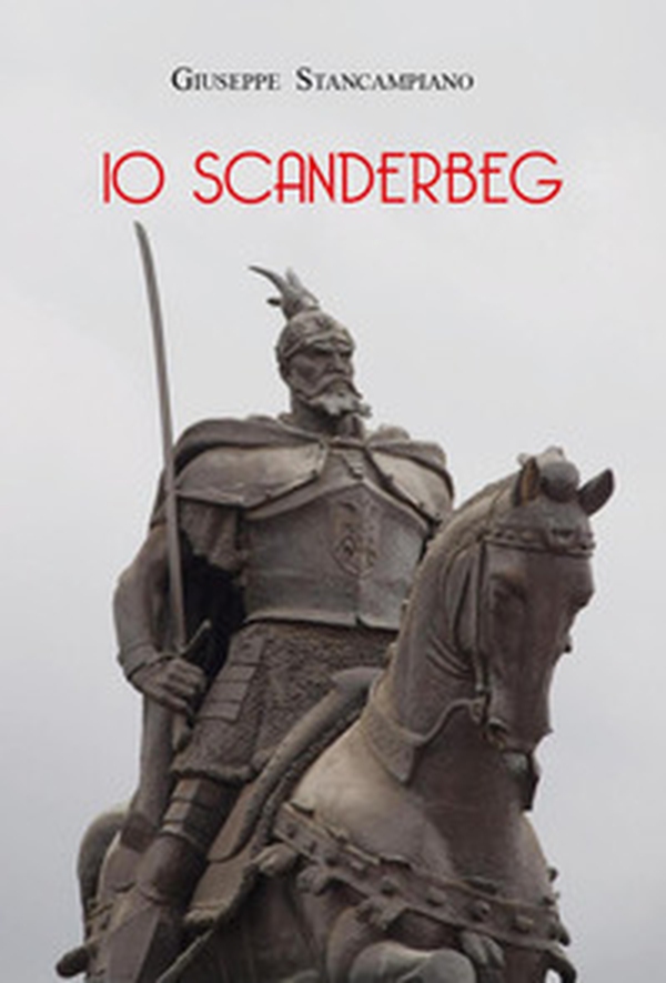 Io Scanderbeg - Librerie.coop Io Scanderbeg - Librerie.coop