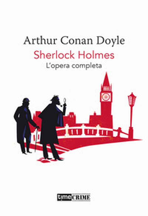 Sherlock Holmes. Opera completa - Librerie.coop Sherlock Holmes. Opera completa - Librerie.coop