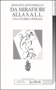 Da Mirafiori alla S.A.L.L. Una storia operaia - Librerie.coop