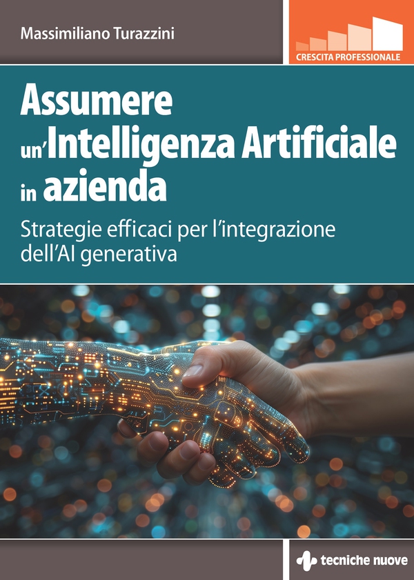 Assumere un’Intelligenza Artificiale in azienda - Librerie.coop Assumere un’Intelligenza Artificiale in azienda - Librerie.coop