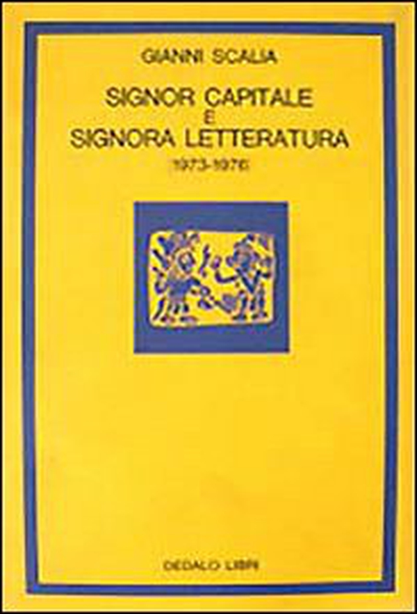 Signor capitale e signora letteratura (1973-1976) - Librerie.coop Signor capitale e signora letteratura (1973-1976) - Librerie.coop