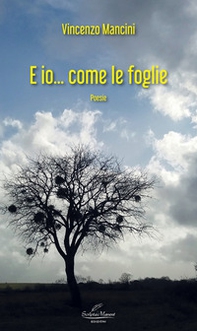 E io... come le foglie - Librerie.coop