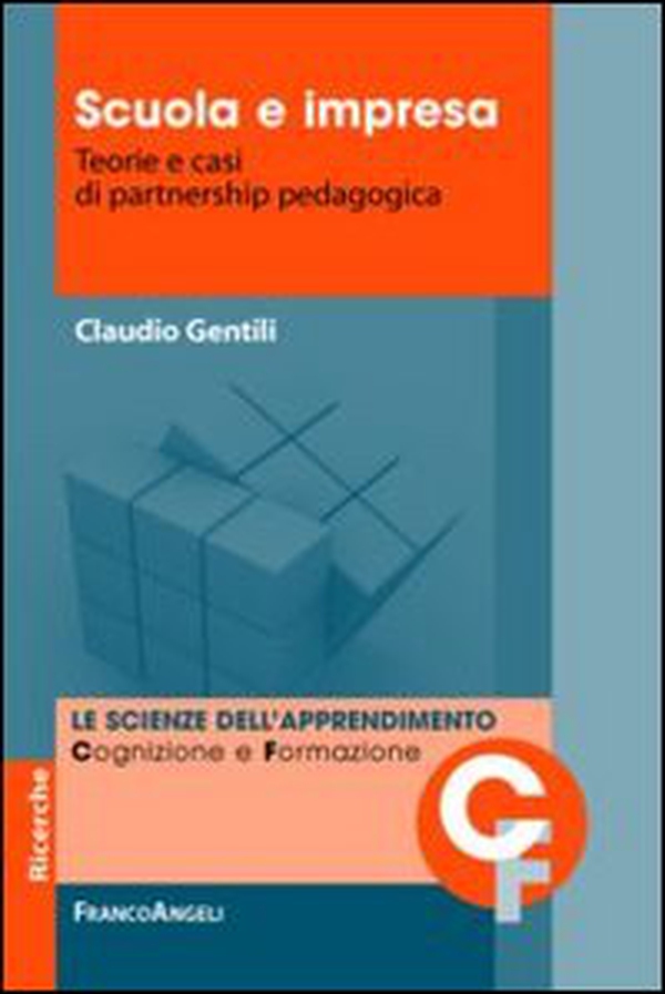 Scuola e impresa. Teorie e casi di partnership pedagogica - Librerie.coop Scuola e impresa. Teorie e casi di partnership pedagogica - Librerie.coop