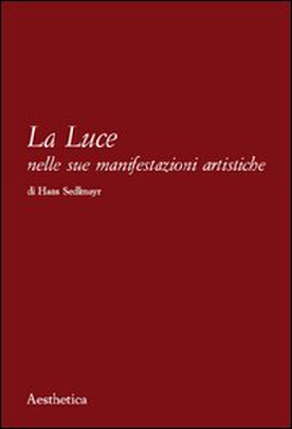 La luce nelle sue manifestazioni artistiche - Librerie.coop La luce nelle sue manifestazioni artistiche - Librerie.coop