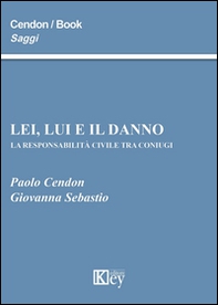 Lei, lui e il danno. La responsabilità civile tra coniugi - Librerie.coop